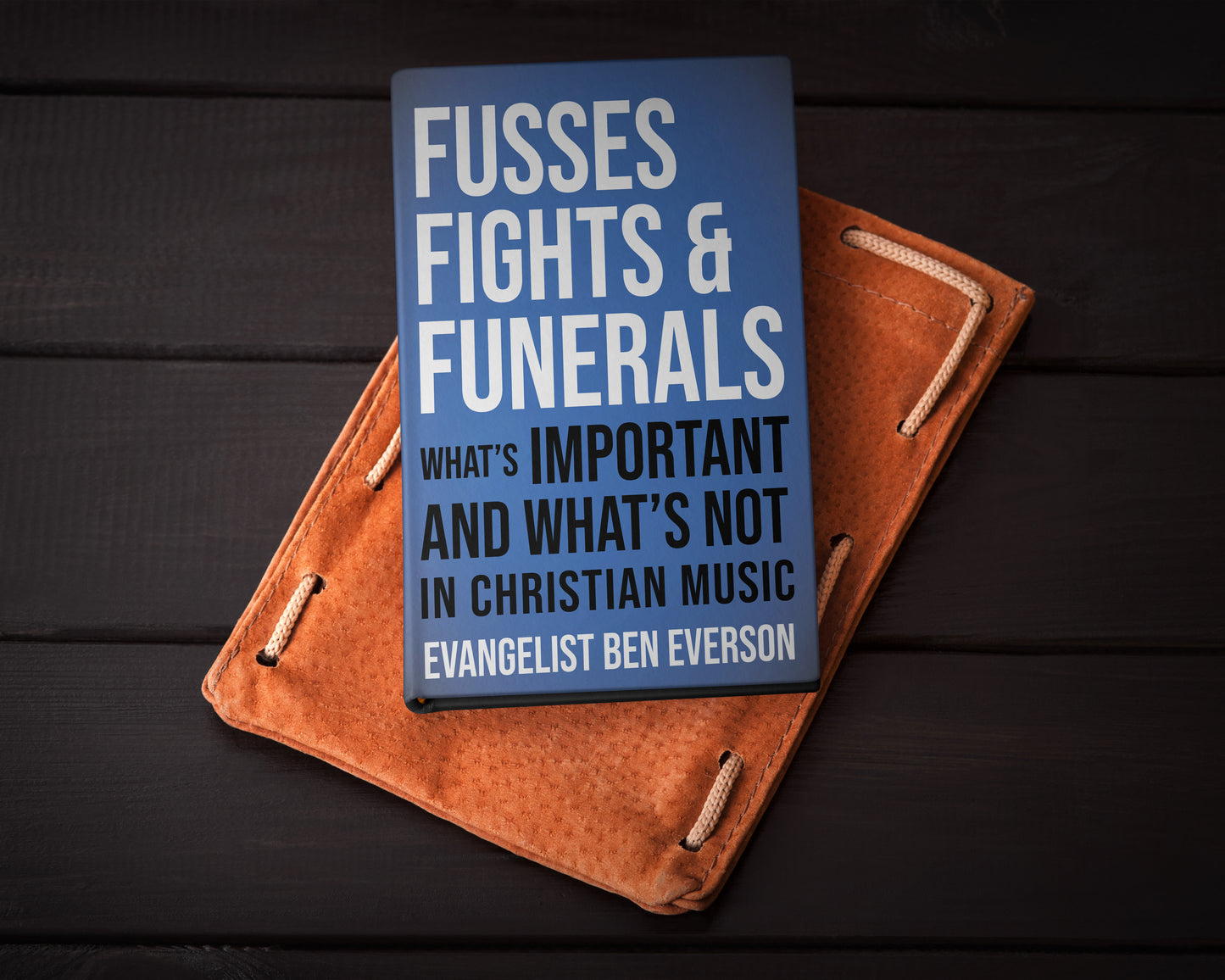 Fusses Fights & Funerals | Ben Everson